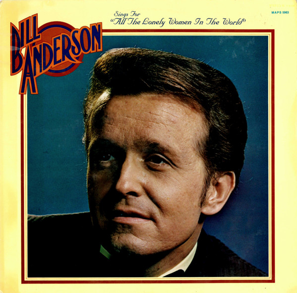 Bill Anderson — Sings For "All The Lonely Women In The World"