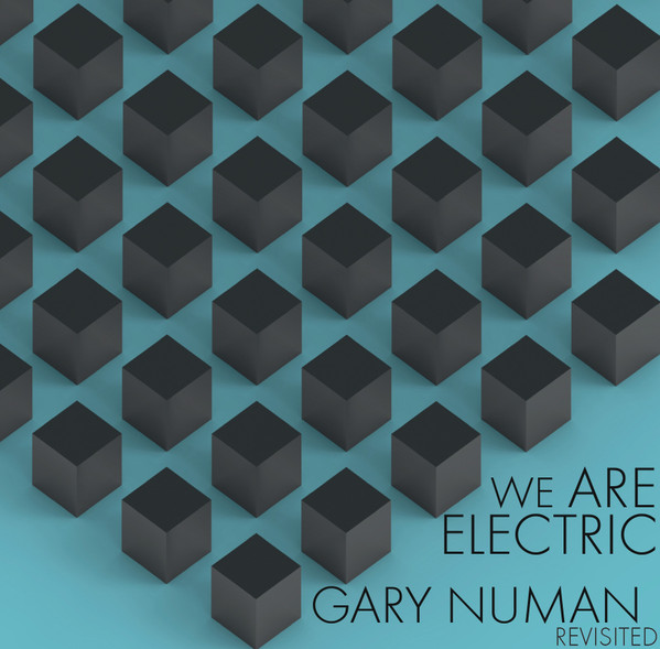 VARIOUS — WE ARE ELECTRIC: GARY NUMAN REVISITED