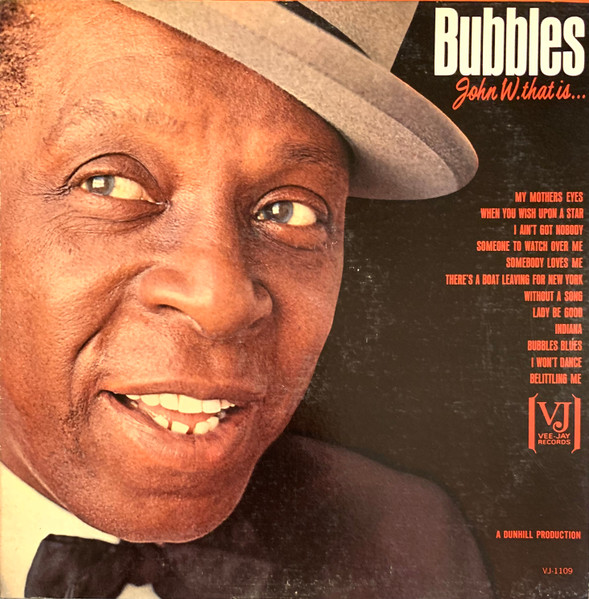 John W. Bubbles — Bubbles (John W. That Is...)