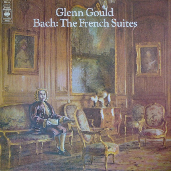 Johann Sebastian Bach - Glenn Gould — The French Suites