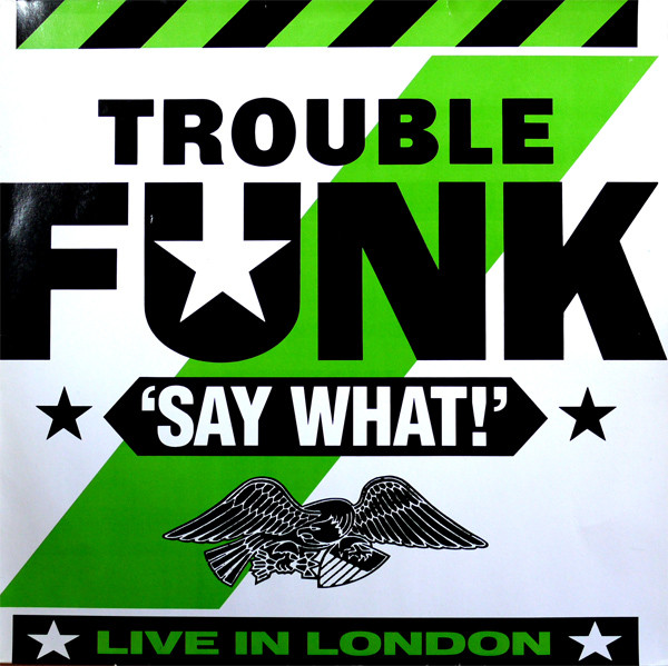 Trouble Funk — Say What!