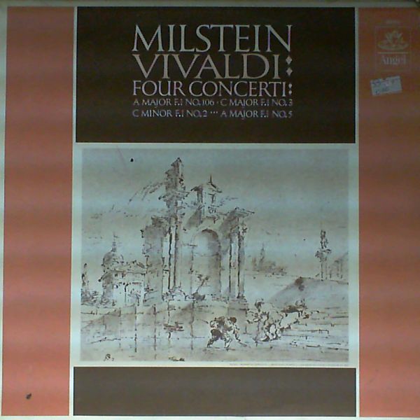 Milstein Nathan — Vivaldi:Four Concerti:A Major F.I No.106,C Major F.I No.3,C Minor F.I No.2,A Major F.I No.5