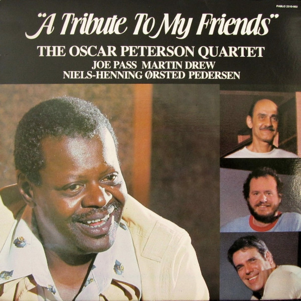 The Oscar Peterson Quartet — A Tribute To My Friends