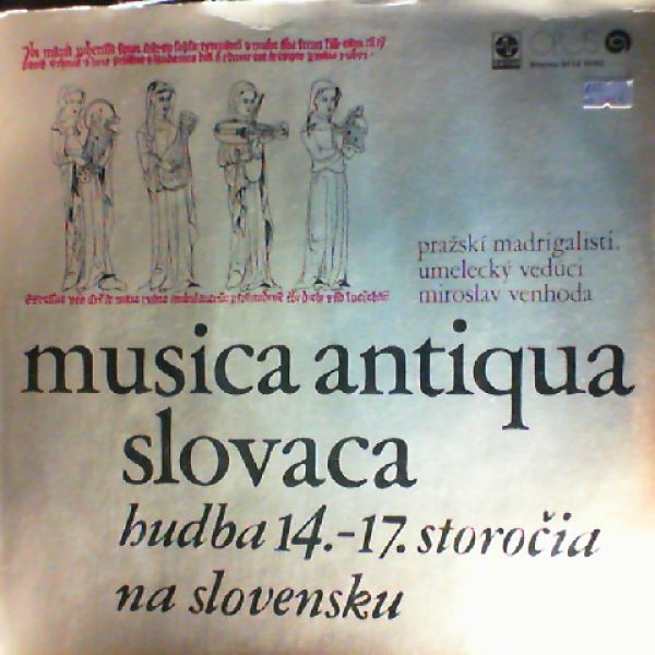 Prague Madrigal Singers (cond. Venhoda M.) — Musica Antiqua Slovaca: Hudba 14.-17. Storocia Na Slovensku