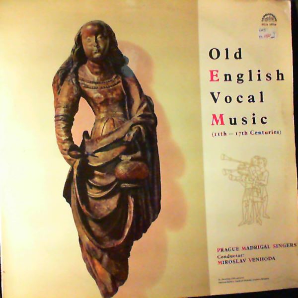 Prague Madrigal Singers (cond. Venhoda M.) — Old English Vocal Music (11th - 17th Centuries)