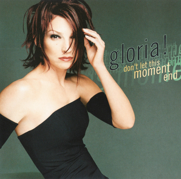 Gloria Estefan — Don't Let This Moment End