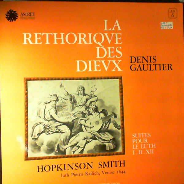 Smith Hopkinson — Gaultier Denis - La Rethorique Des Dieux - Suites Pour Le Luth 1, 2, 12