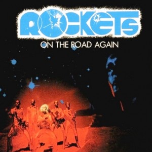 Rockets — On The Road Again