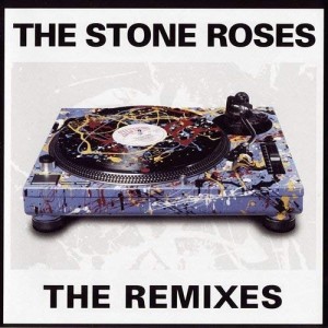 The Stone Roses — The Remixes