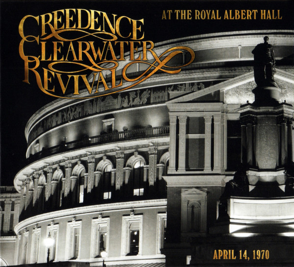 Creedence Clearwater Revival — At The Royal Albert Hall (April 14, 1970)