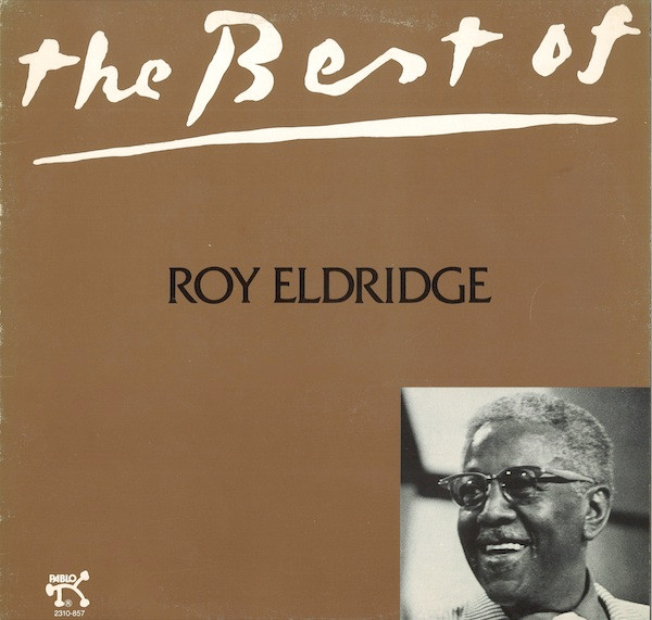 Roy Eldridge — The Best Of