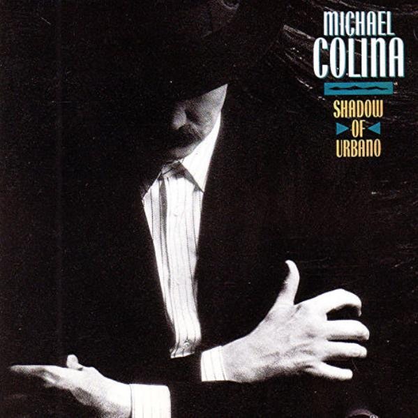Michael Colina — Shadow Of Urbano
