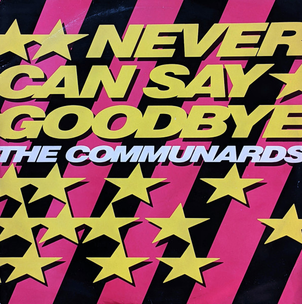 The Communards — Never Can Say Goodbye
