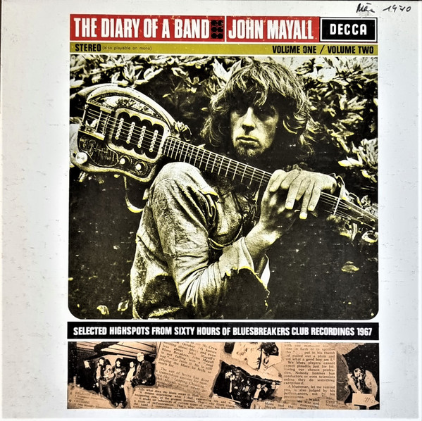 John Mayall & The Bluesbreakers — The Diary Of A Band Volume One / Volume Two (Selected Highspots From Sixty Hours Of Bluesbreakers Club Recordings 1967)