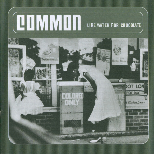Common — Like Water For Chocolate