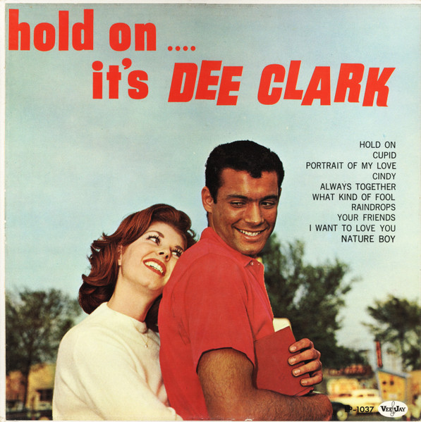 Dee Clark — Hold On....It's Dee Clark
