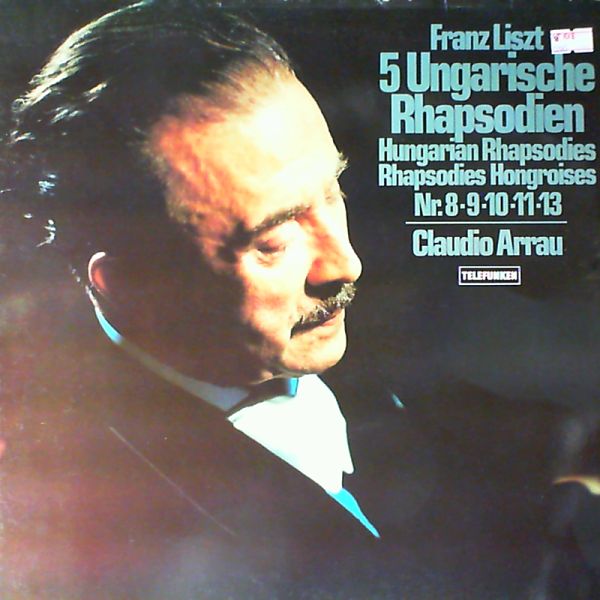 Arrau Claudio — Franz Lizt, 5 Ungarische Rhapsodien