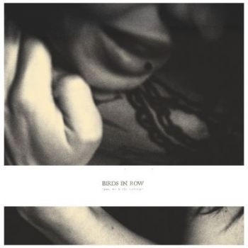 Birds In Row — You, Me & The Violence