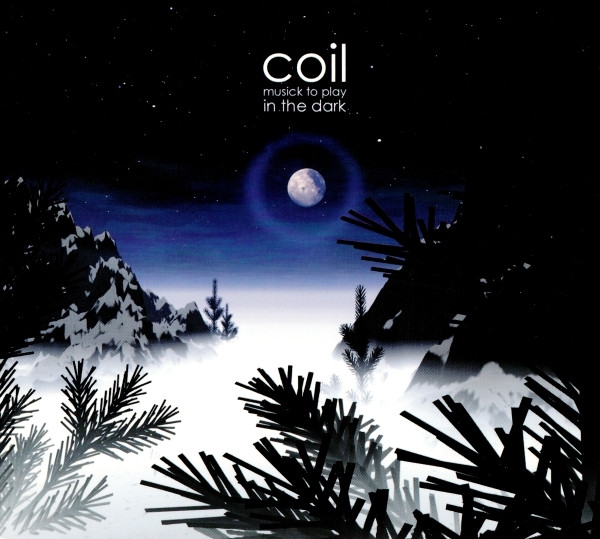 Coil — Musick To Play In The Dark