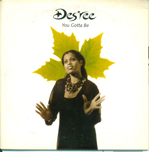 Des'ree — You Gotta Be