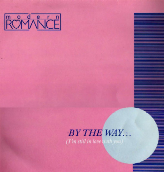 Modern Romance — By The Way