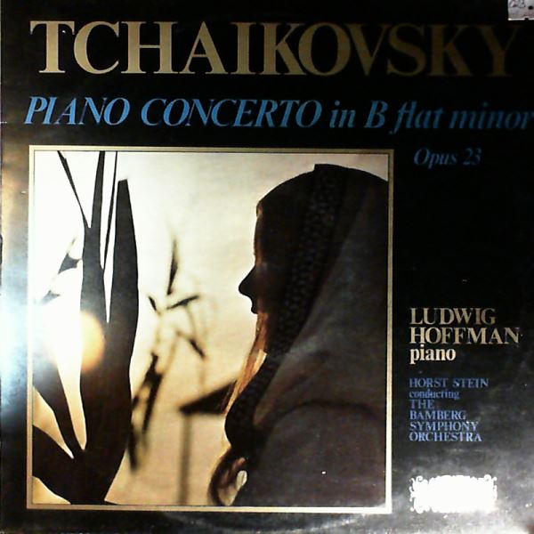 Hoffman Ludwig/Bamberg Symphony Orchestra (cond. Stein H.) — Tchaikovsky - Piano Concerto No. 1 Op. 23 (Чайковский)