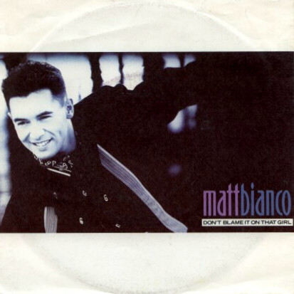 Matt Bianco — Don't Blame It On That Girl