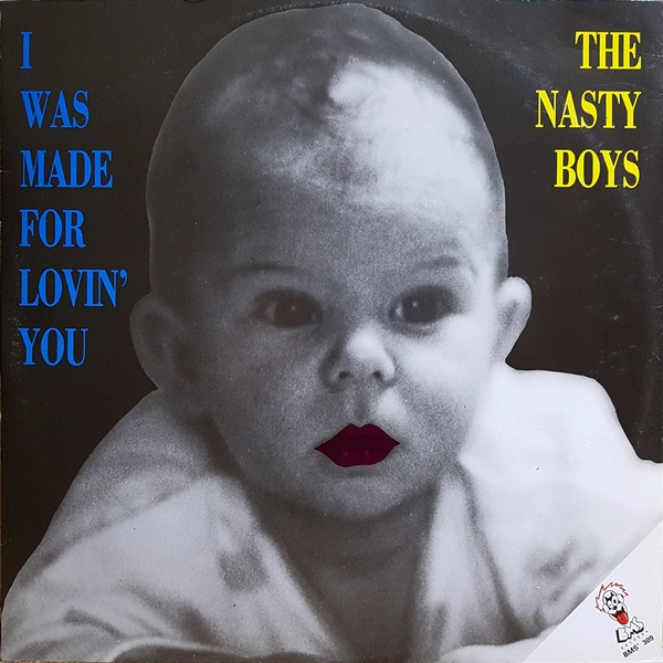 The Nasty Boys — I Was Made For Loving You