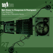 Ben Kaye vs Deeprose & Thompson — I'm Your DJ