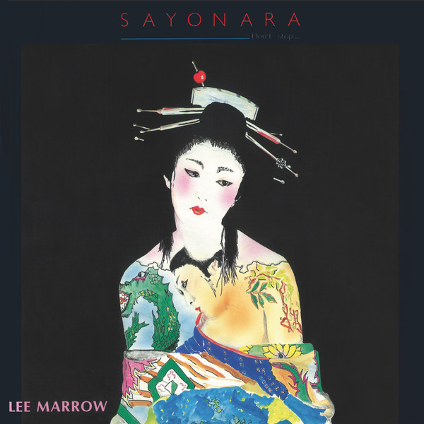 Lee Marrow — Sayonara (Don't Stop...)