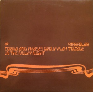 Stereolab — Cobra And Phases Group Play Voltage In The Milky Night