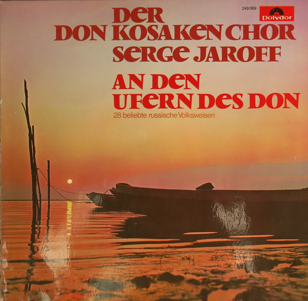 Don Kosaken Chor Serge Jaroff , Balalaika-Orchester Alexander Bochensky — An Den Ufern Des Don