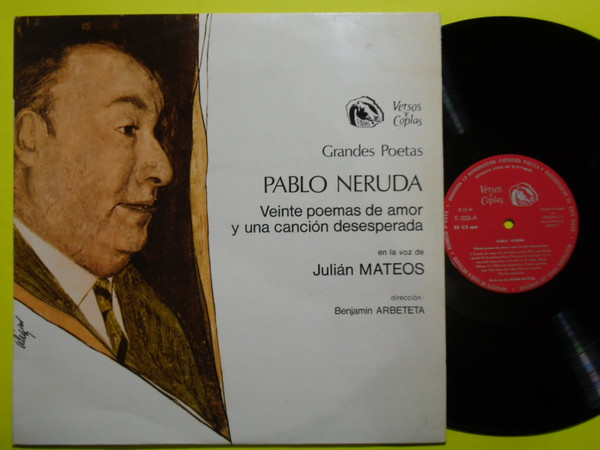 Pablo Neruda , Julián Mateos — Veinte Poemas De Amor Y Una Canción Desesperada
