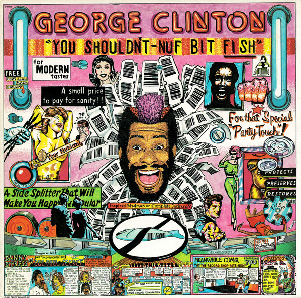 George Clinton — You Shouldn't-Nuf Bit Fish