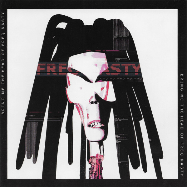 Freq Nasty — Bring Me The Head Of Freq Nasty