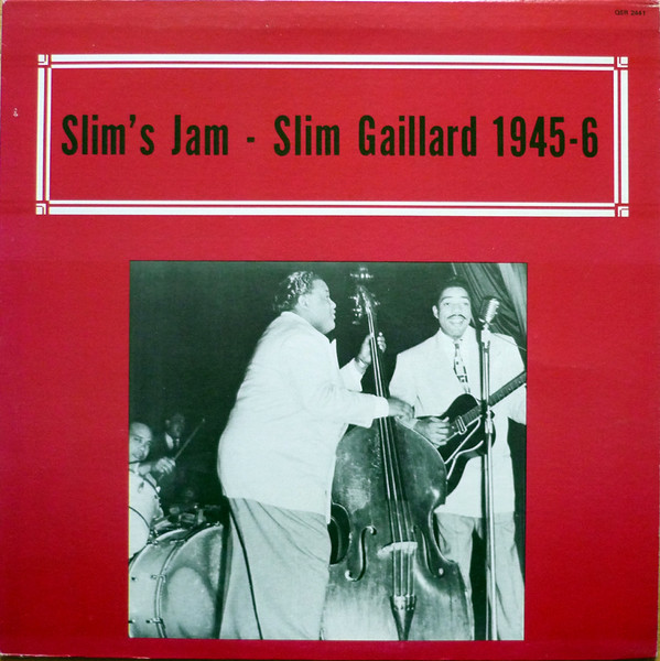 Slim Gaillard — Slim's Jam - Slim Gaillard 1945-6