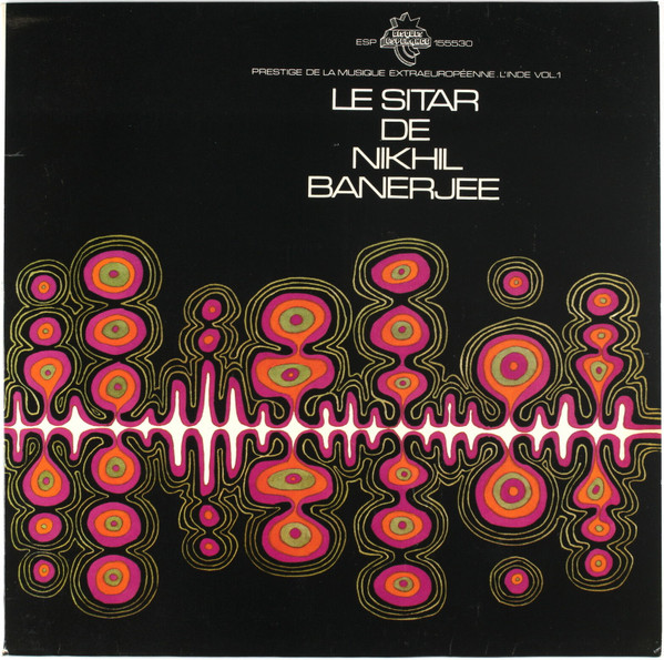 Nikhil Banerjee — Le Sitar De Nikhil Banerjee