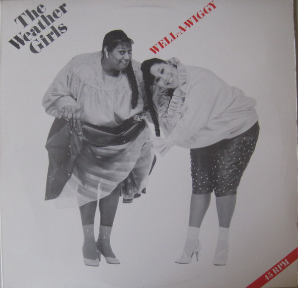 The Weather Girls — Well-A-Wiggy