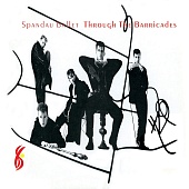 Spandau Ballet — Through The Barricades