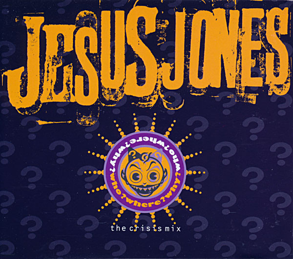 Jesus Jones — Who? Where? Why? (The Crisis Mix)