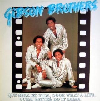 Gibson Brothers — Que Sera Mi Vida