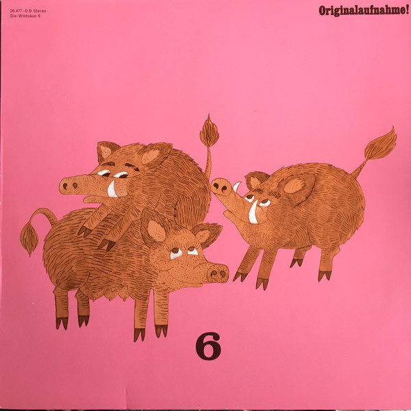Die Wildsäue — Die Wildsäue 6 - Originalaufnahme! (Nicht Jugendfrei)