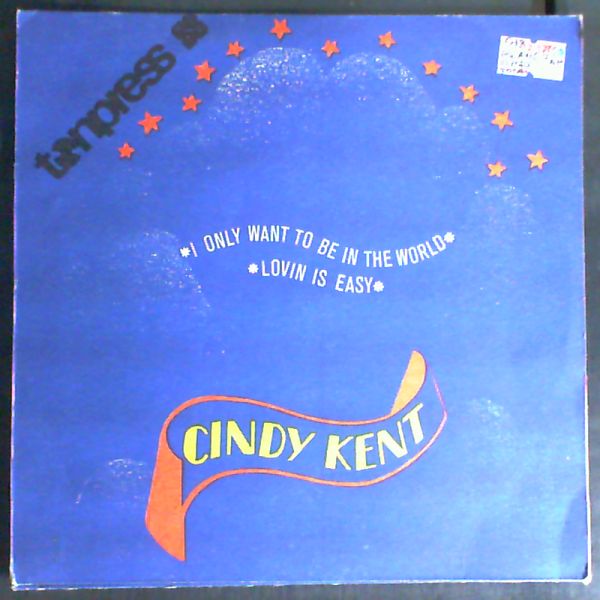 Cindy Kent — I Only Want To Be In The World