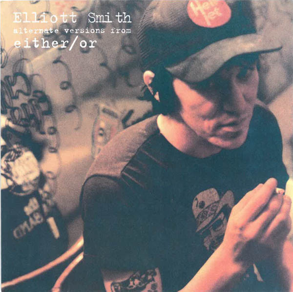 Elliott Smith — Alternate Versions From Either/Or