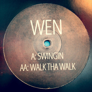 Wen — Swingin / Walk Tha Walk