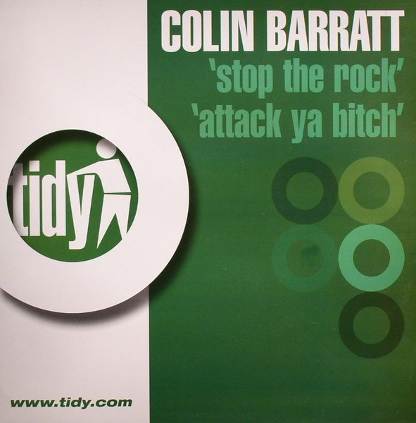Colin Barratt — Stop The Rock / Attack Ya Bitch