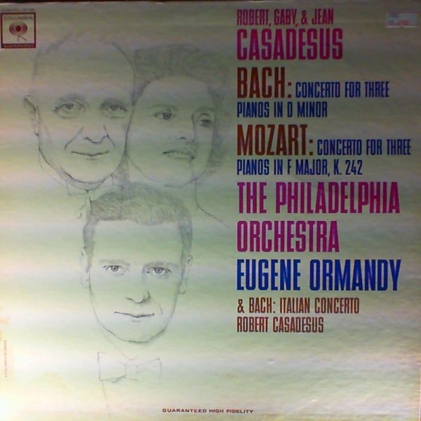 Robert, Gaby & Jean Casadesus — Bach - Concerto For Three Pianos in D-moll. Mozart - Concerto For Three Pianos in F-dur, K.242
