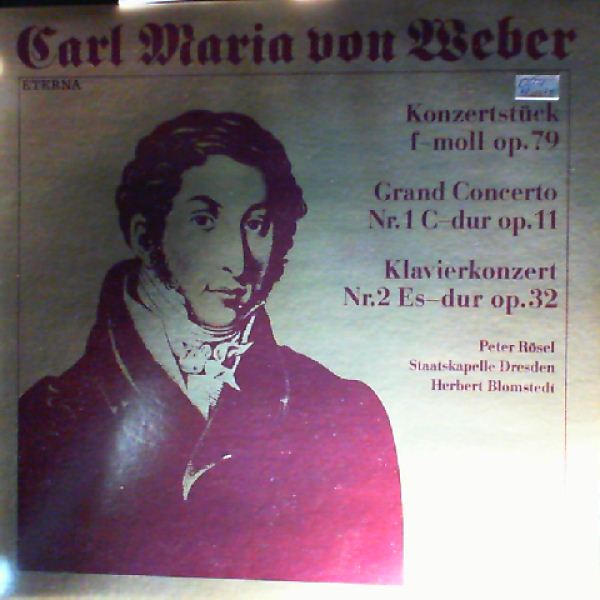 Rosel Peter — Weber - Konzertstuck- f moll op.79. Grand concerto nr.1 in c dur op.11. Klavierkonzert Nr.2 Es-dur op.32
