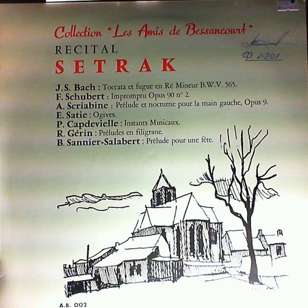 Setrak — Recital. Satie, Capdevielle, Gerin,Sannier-Salabert, Bach, Schubert, Scriabine