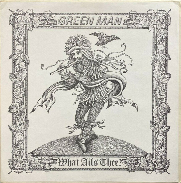 Green Man — What Ails Thee